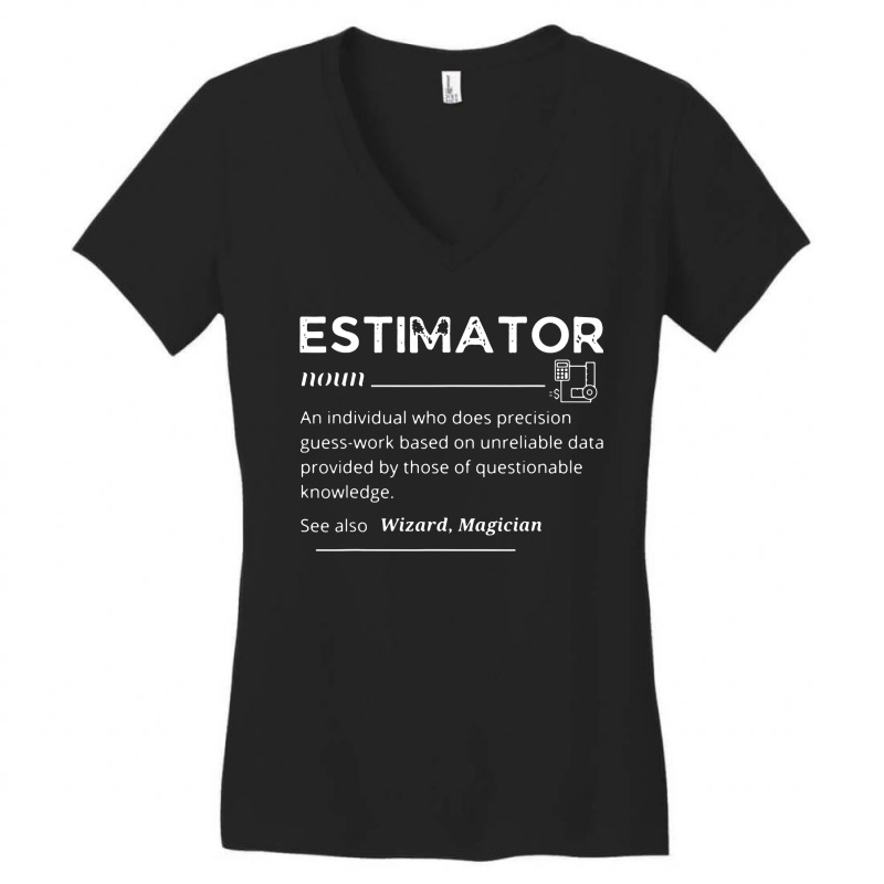 Estimator Definition, Funny Quote Job Titles For Men Women Women's V-Neck T-Shirt by JoelJBerghoff | Artistshot