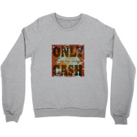 Only Cash   Country Music Artist Crewneck Sweatshirt | Artistshot