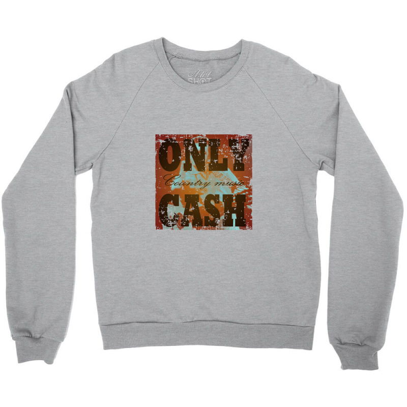 Only Cash   Country Music Artist Crewneck Sweatshirt | Artistshot