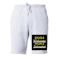 Dogs Welcome People Tolerated Poster Love Boy Fleece Short | Artistshot