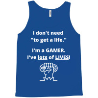 I Donx27t Have To Worry About My Life Ix27m A Gamer And Have Multiple Tank Top | Artistshot