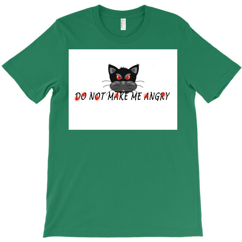 Do Not Make Me Angry Poster Cute T-shirt | Artistshot