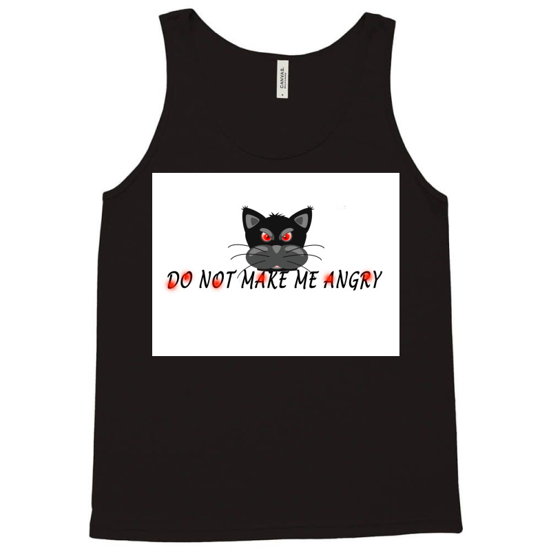 Do Not Make Me Angry Poster Cute Tank Top | Artistshot