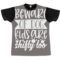 Dog Novelty Beware Of Dog Kids Are Shifty Too Poster Cool Graphic T-shirt | Artistshot