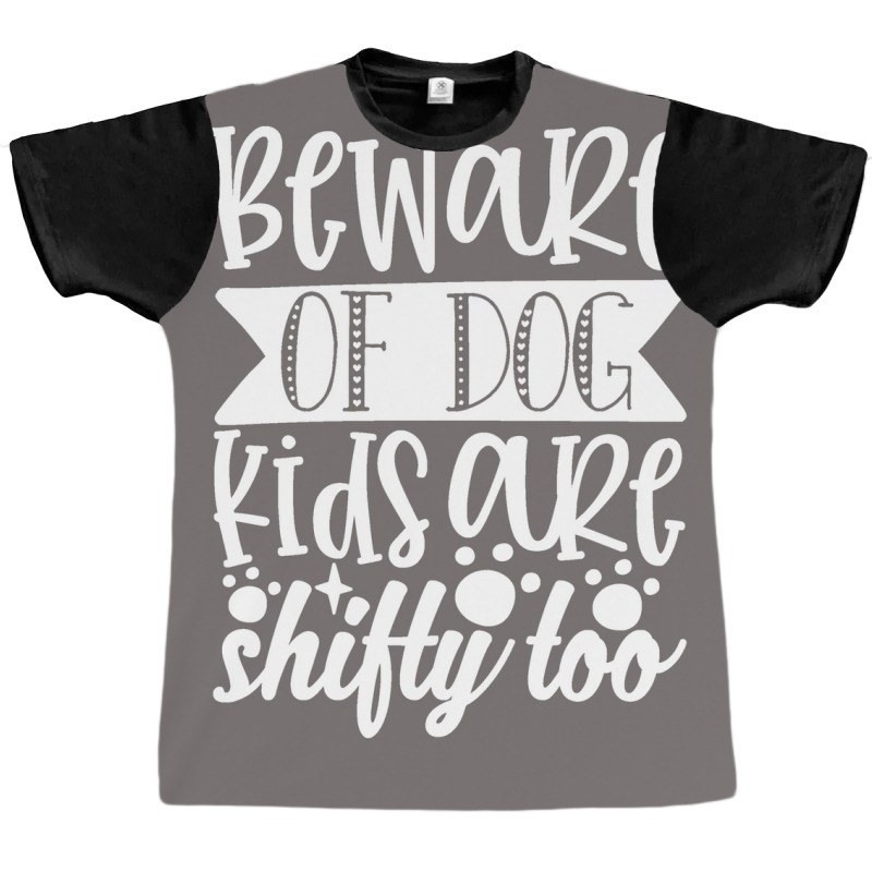 Dog Novelty Beware Of Dog Kids Are Shifty Too Poster Cool Graphic T-shirt | Artistshot