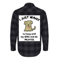 I Just Want To Hang With My Dog And Do Pilates Poster Vintage Flannel Shirt | Artistshot