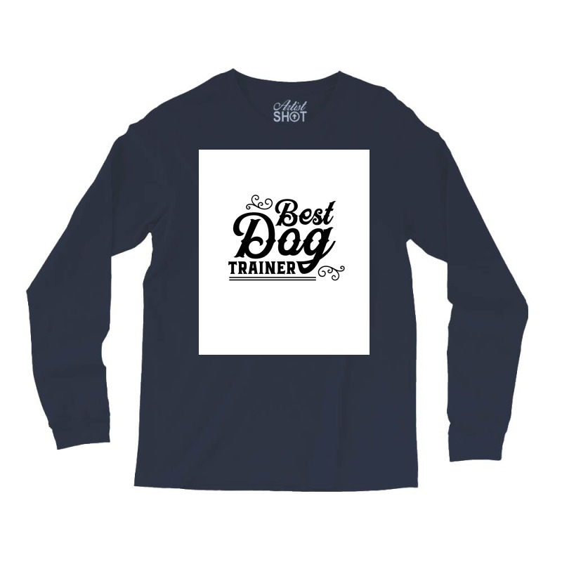 Dog Trainer Dog School Poster Music Quote Long Sleeve Shirts | Artistshot