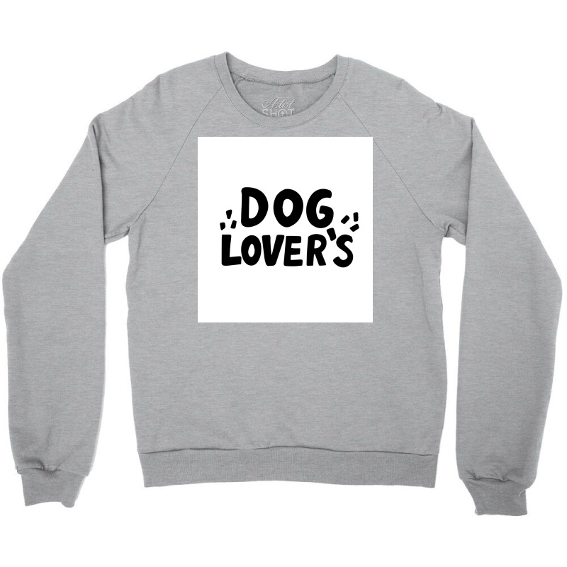 I Love Dogs Poster Stars Funny Crewneck Sweatshirt | Artistshot