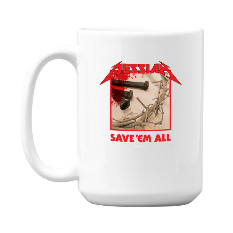 Messiah Save 'em All (heavy Crusade) 15 Oz Coffee Mug | Artistshot