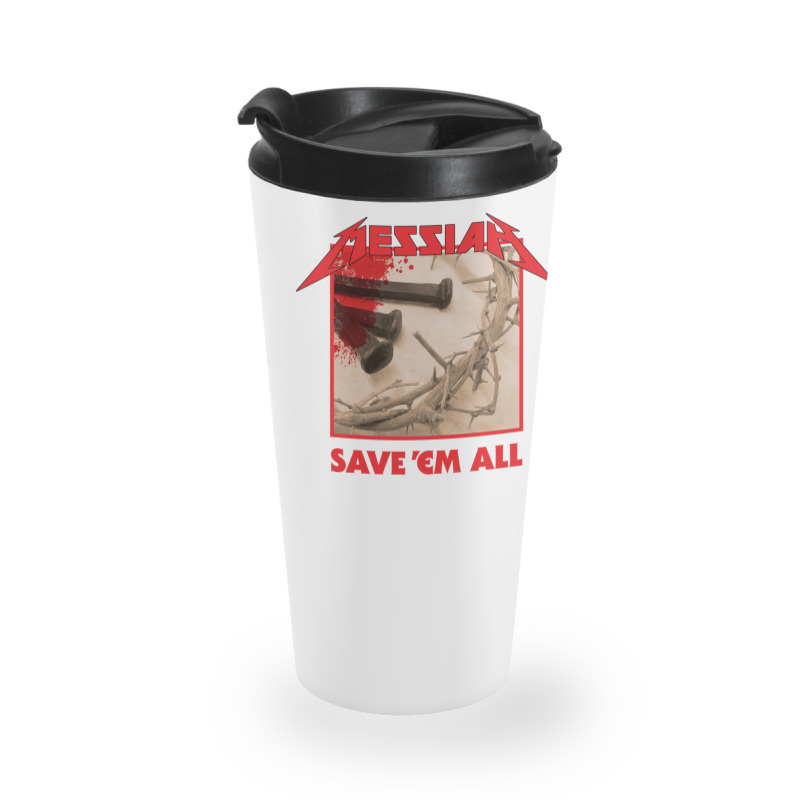 Messiah Save 'em All (heavy Crusade) Travel Mug | Artistshot