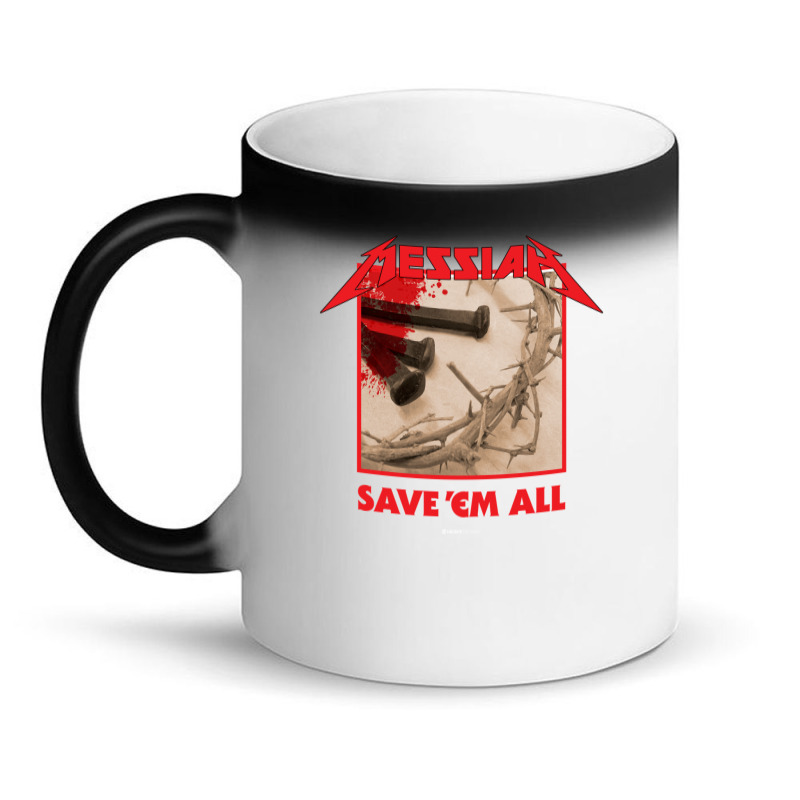 Messiah Save 'em All (heavy Crusade) Magic Mug | Artistshot