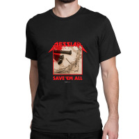 Messiah Save 'em All (heavy Crusade) Classic T-shirt | Artistshot