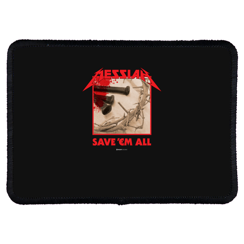 Messiah Save 'em All (heavy Crusade) Rectangle Patch | Artistshot