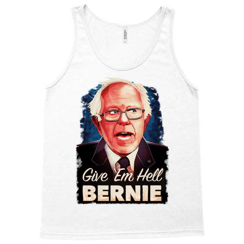 Give Em Hell Bernie   80s Tank Top | Artistshot