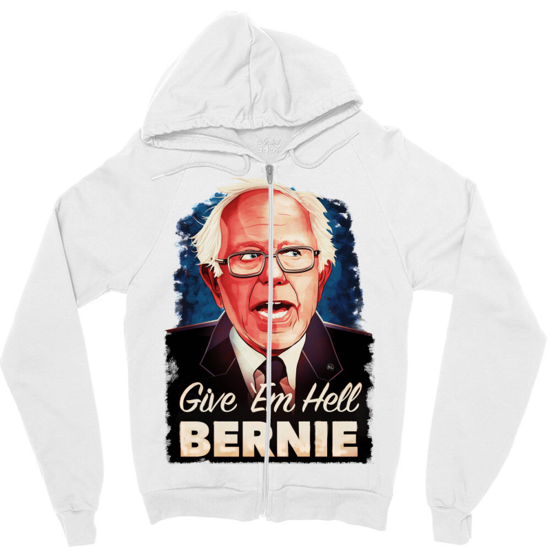 Give Em Hell Bernie   80s Zipper Hoodie | Artistshot