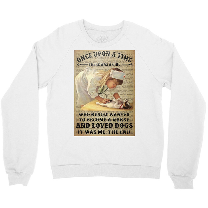 Girl Once Upon A Rime There Was A Girl Who Really Wanted To Become Nur Crewneck Sweatshirt | Artistshot