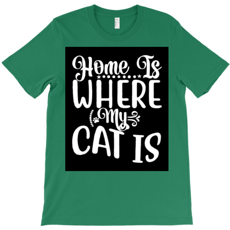 Home Where My Cat Is Cat Lover Cat Mom Funny Quotes Gifts Poster 80s T-shirt | Artistshot