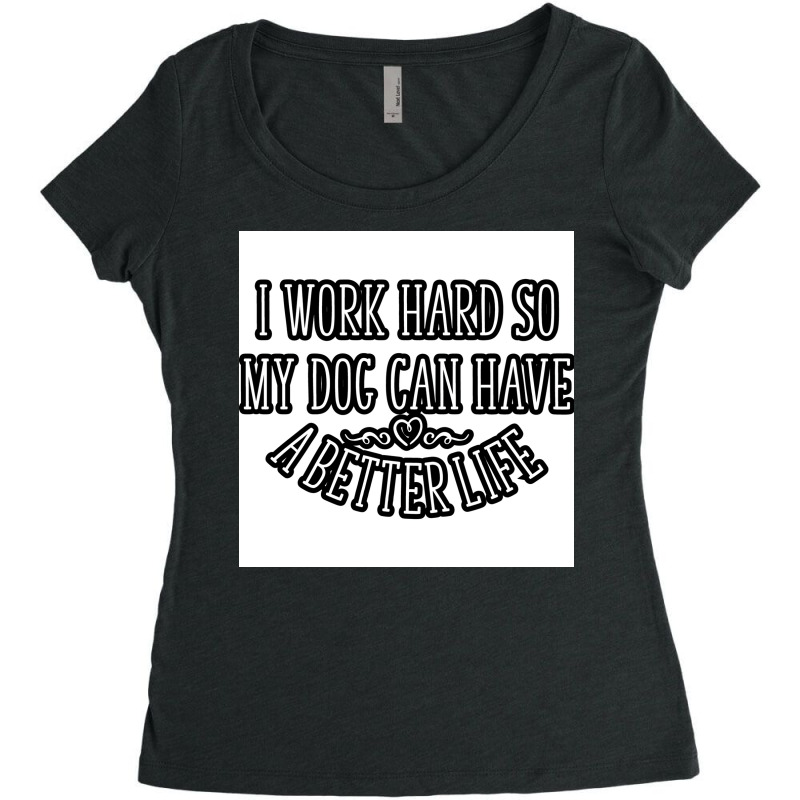 I Work Hard Best A Dog Lover Poster Boy Women's Triblend Scoop T-shirt by giatrakhetaf | Artistshot