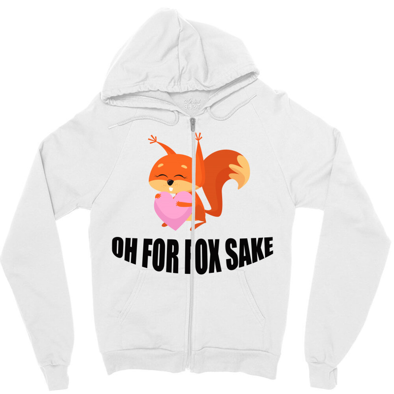 Oh, For Fox Sake Zipper Hoodie by Bettercallsaul | Artistshot