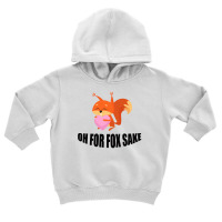 Oh, For Fox Sake Toddler Hoodie | Artistshot