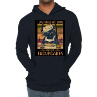 I Just Baked You Some Shut The Fucupcakes Funny Black Cat Lover Retro Lightweight Hoodie | Artistshot