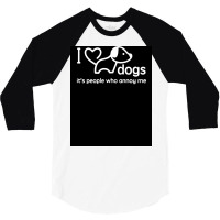 I Love Dogs Itx27s People Who Annoy Me Poster Hippie 3/4 Sleeve Shirt | Artistshot