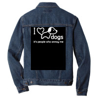 I Love Dogs Itx27s People Who Annoy Me Poster Hippie Men Denim Jacket | Artistshot