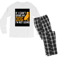 If I Cant Bring My Dog Im Not Going Funny Dog Lover Poster Nostalgia Men's Long Sleeve Pajama Set | Artistshot