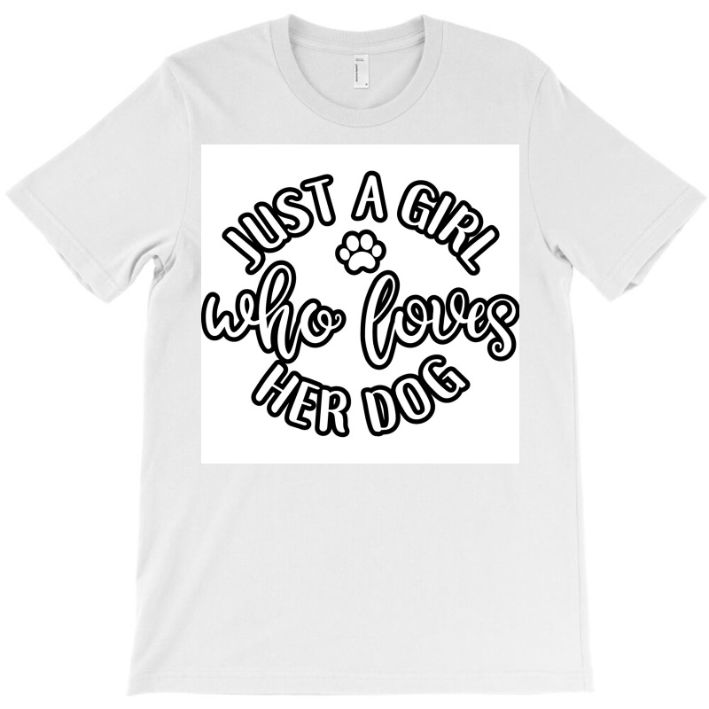 Just A Girl Who Loves Her Dog Idea For Dog Lover Poster Retro T-shirt | Artistshot