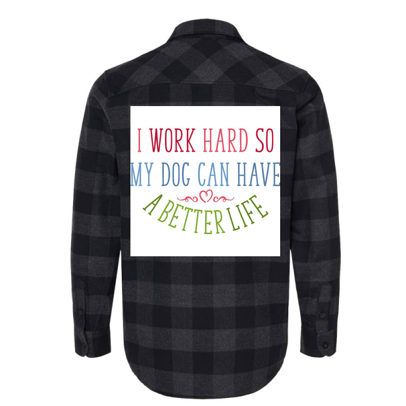 I Work Hard Dog Owners Poster Nostalgia Flannel Shirt | Artistshot