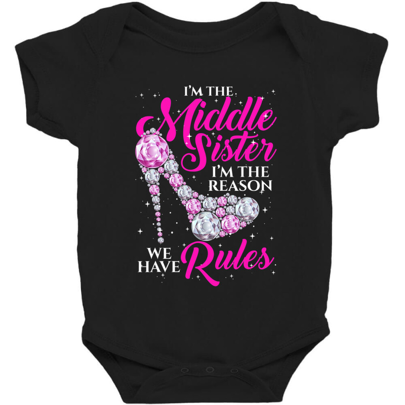 I M The Middle Sister I Am Reason We Have Rules Sister Baby Bodysuit by JamesArtists | Artistshot