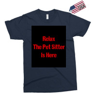 Relax The Pet Sitter Is Here Red Poster Cool Exclusive T-shirt | Artistshot