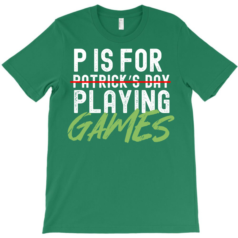 P Is For Playing Games Funny Saint Patricks Day Gag Gift Vintage Essen T-shirt | Artistshot