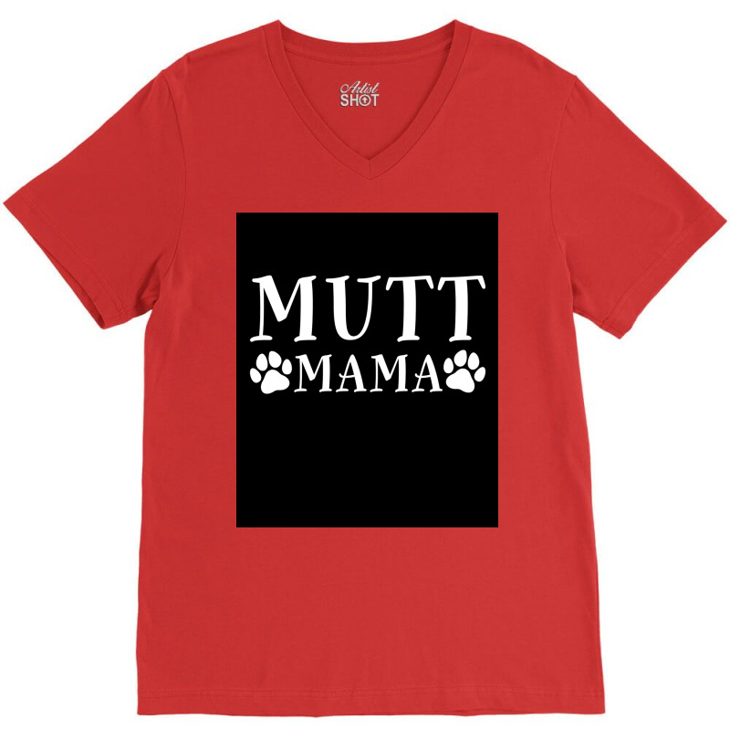 Mutt Mama Rescue Dog Poster Stars V-Neck Tee by bebbahctinb | Artistshot