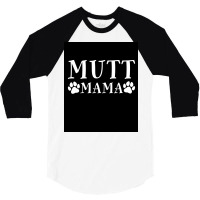 Mutt Mama Rescue Dog Poster Stars 3/4 Sleeve Shirt | Artistshot