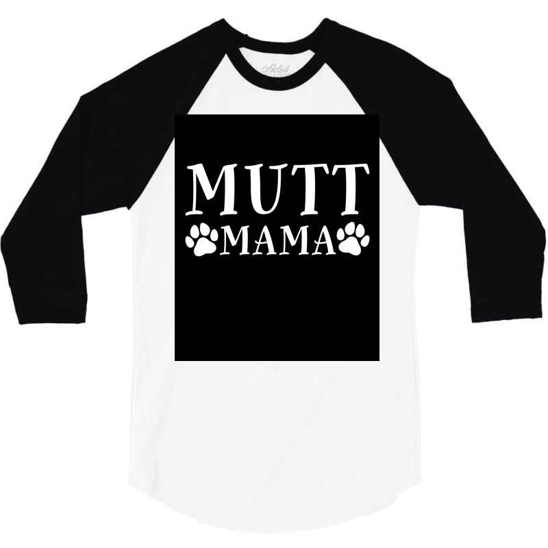 Mutt Mama Rescue Dog Poster Stars 3/4 Sleeve Shirt by bebbahctinb | Artistshot