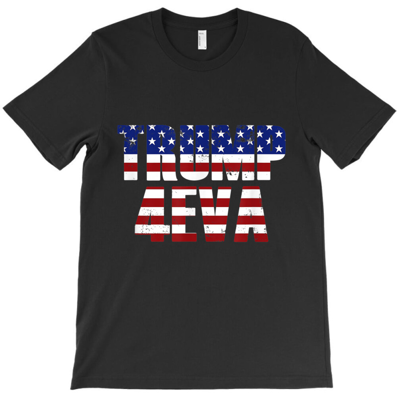 Trump 4eva Funny Trump 2020 T-shirt | Artistshot