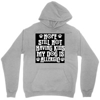 Nope Still Not Having Kids My Dog Is Allergic Poster 80s Unisex Hoodie | Artistshot