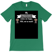 My Dachshund Makes Me Happy You Not So Much Funny Gift Idea Poster 70s T-shirt | Artistshot