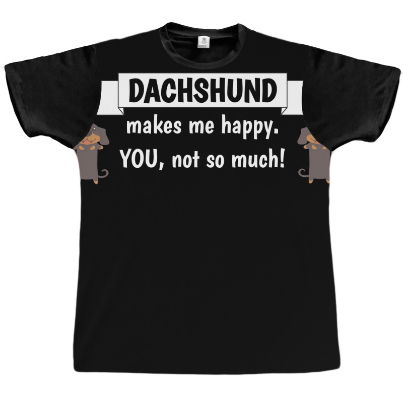 My Dachshund Makes Me Happy You Not So Much Funny Gift Idea Poster 70s Graphic T-shirt | Artistshot