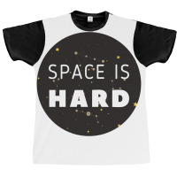 Space Is Hard Space Force Stars Poster Hippie Graphic T-shirt | Artistshot