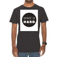 Space Is Hard Space Force Stars Poster Hippie Vintage T-shirt | Artistshot