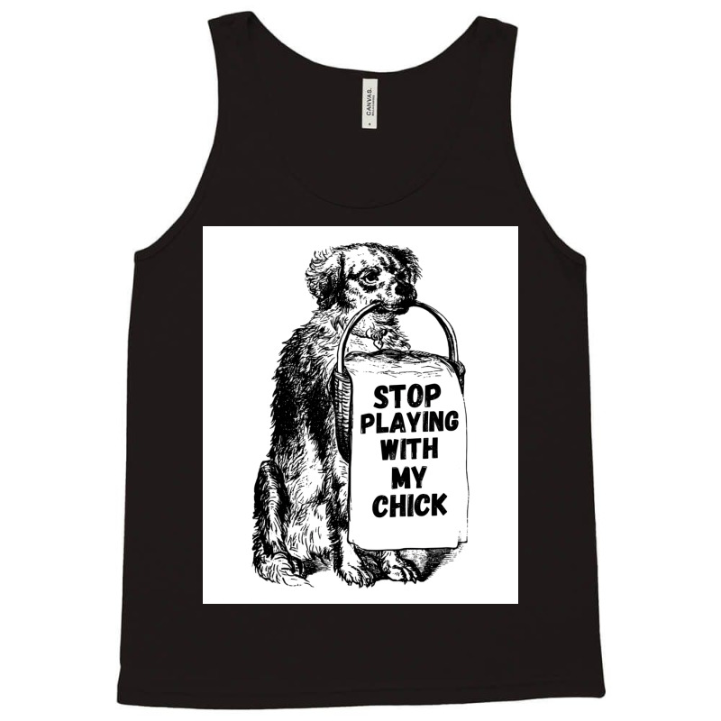 Stop Playing With My Chick Poster Vintage Tank Top | Artistshot