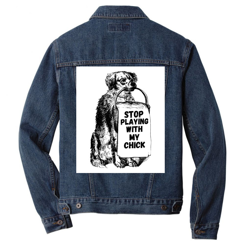 Stop Playing With My Chick Poster Vintage Men Denim Jacket | Artistshot