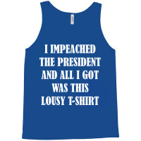 I Impeached The President And All I Got Was This Lousy    Summer Tank Top | Artistshot