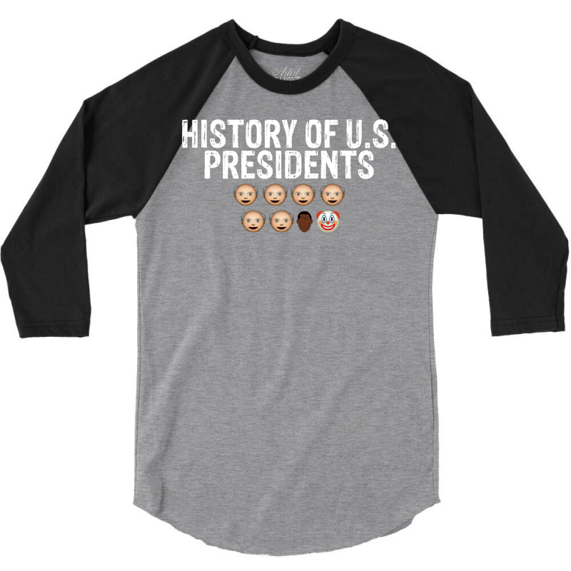 History Of Us Presidents   Funny 3/4 Sleeve Shirt | Artistshot