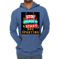 Stop Dreaming Start Dog Sporting Poster Vintage Lightweight Hoodie | Artistshot