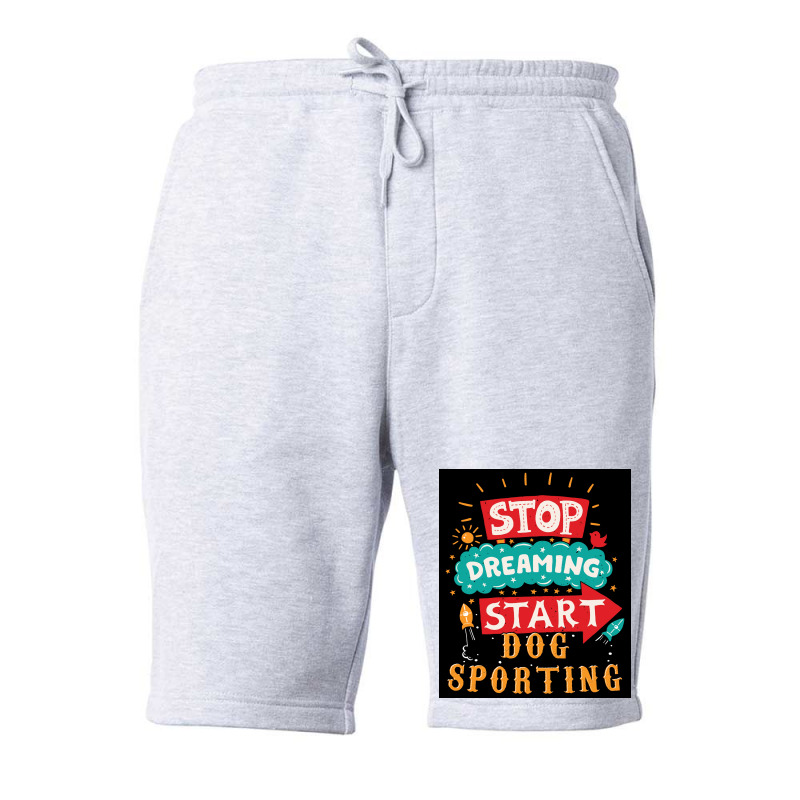 Stop Dreaming Start Dog Sporting Poster Vintage Fleece Short | Artistshot