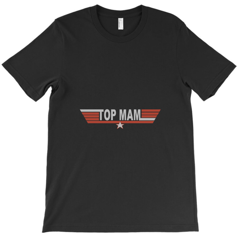 Top Mam   Top Gun Parody T-shirt | Artistshot