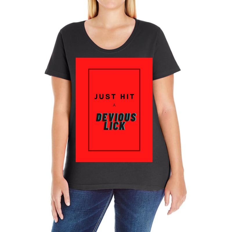 Just Hit A Devious Lick Poster Gift Ladies Curvy T-Shirt by sporewashory | Artistshot